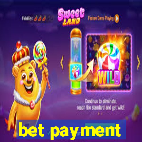 bet payment