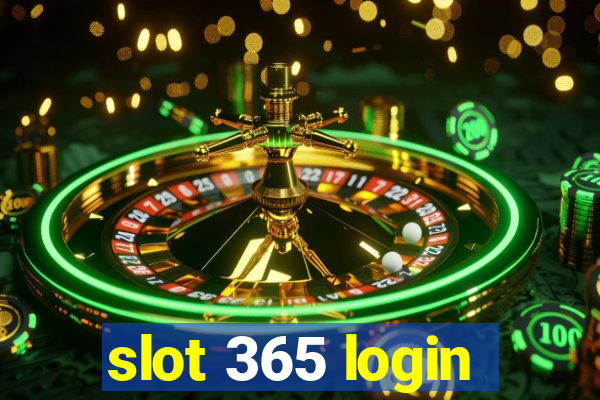 slot 365 login