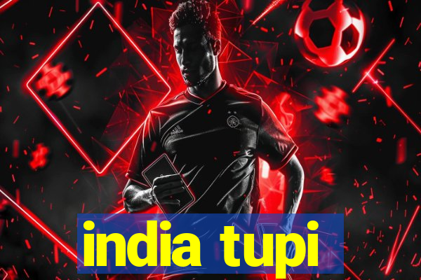 india tupi