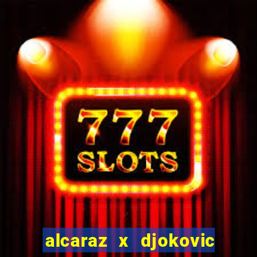 alcaraz x djokovic ao vivo