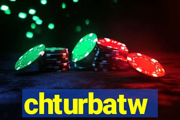 chturbatw