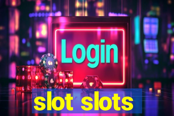 slot slots