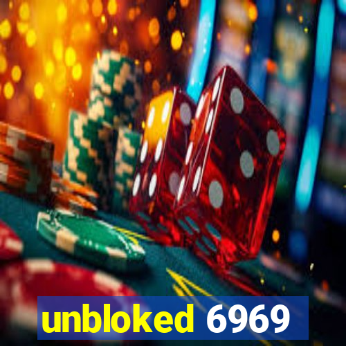 unbloked 6969