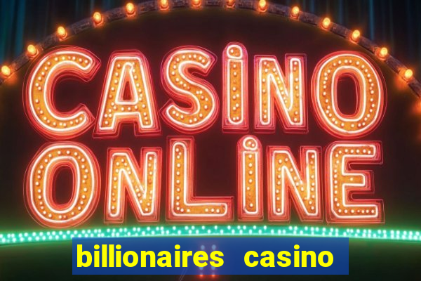 billionaires casino free chips