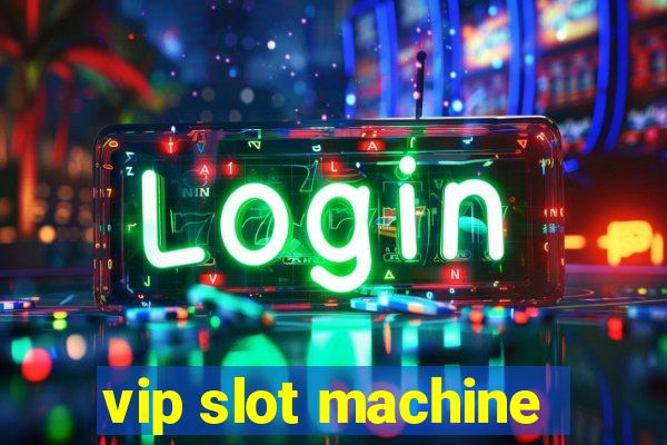 vip slot machine