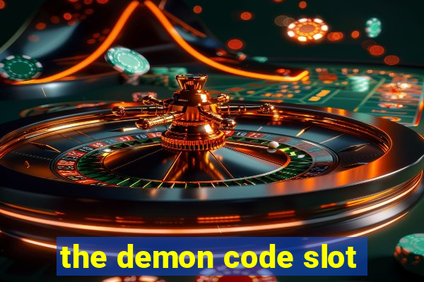 the demon code slot