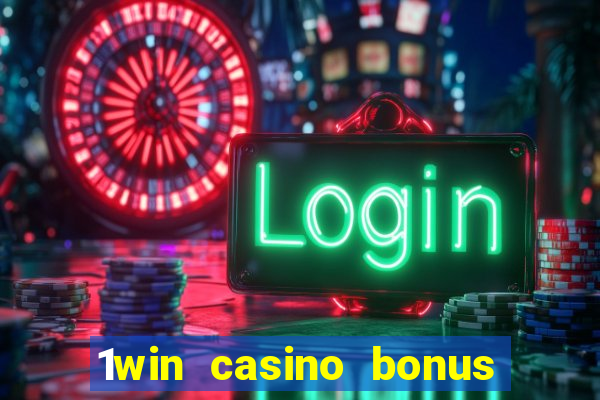 1win casino bonus how to use