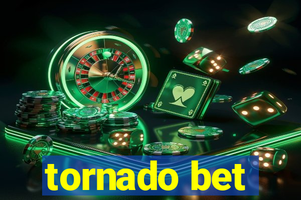 tornado bet