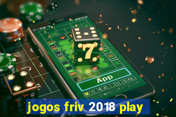 jogos friv 2018 play