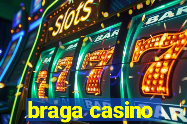 braga casino