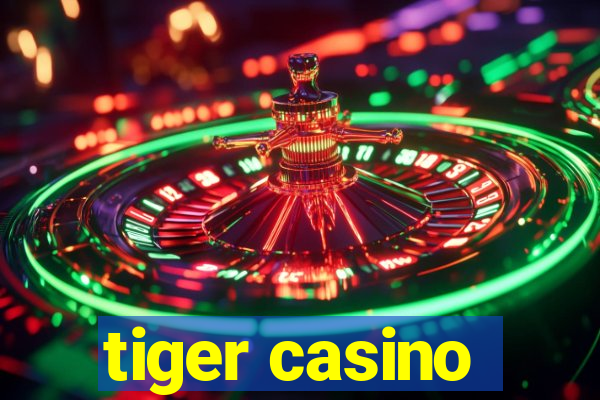 tiger casino