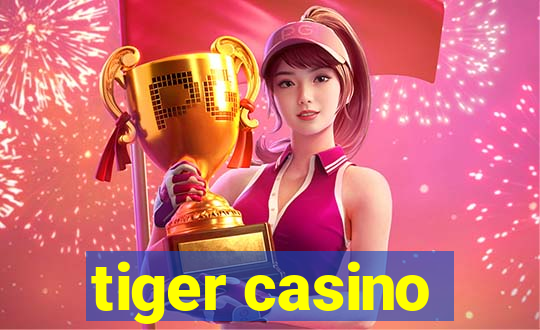 tiger casino