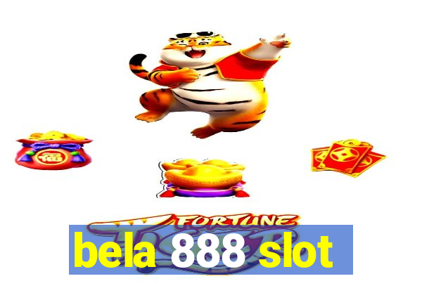 bela 888 slot