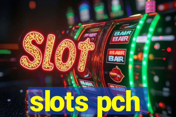 slots pch