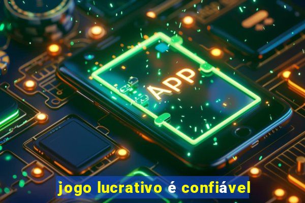 jogo lucrativo é confiável