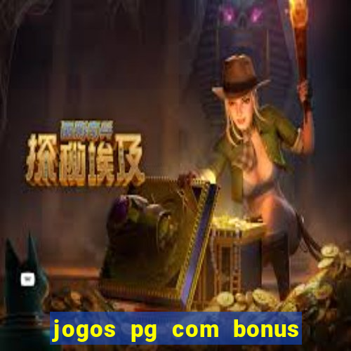 jogos pg com bonus de cadastro