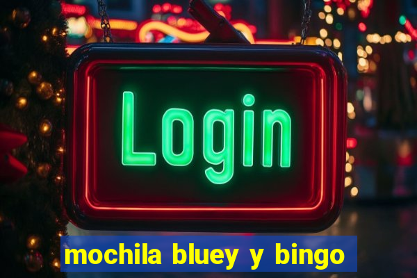 mochila bluey y bingo