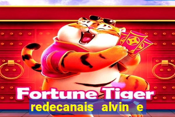 redecanais alvin e os esquilos