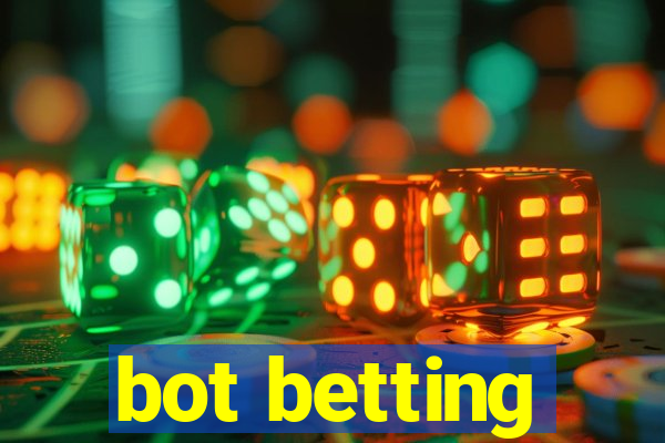 bot betting