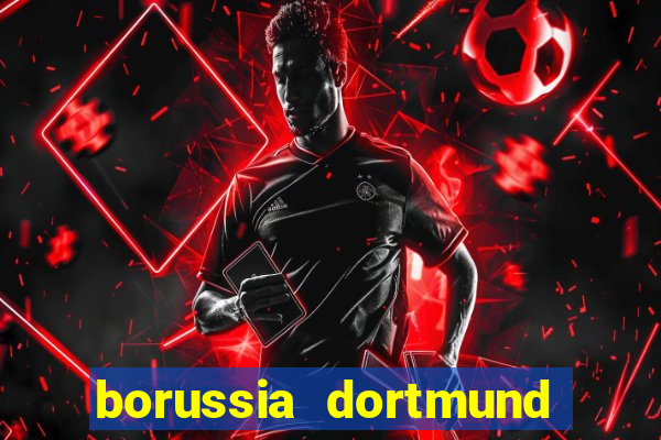 borussia dortmund jogo de ontem