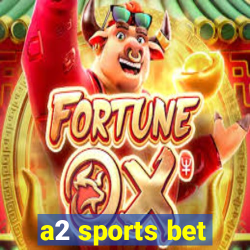 a2 sports bet