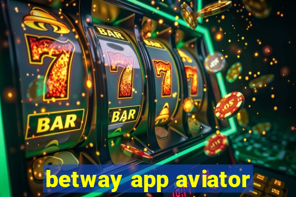 betway app aviator