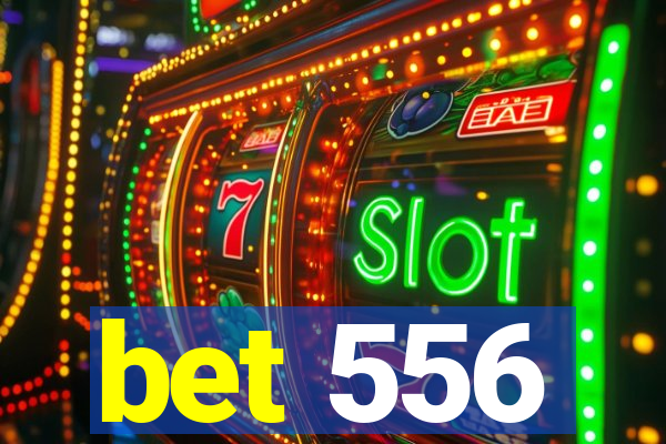 bet 556