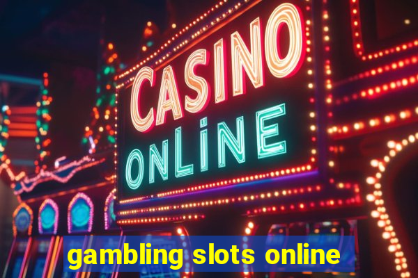 gambling slots online