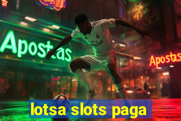 lotsa slots paga