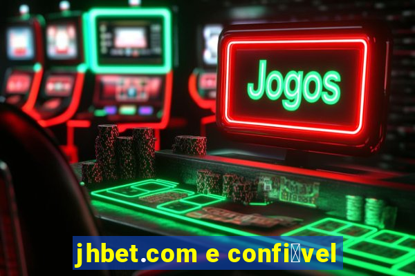 jhbet.com e confi谩vel