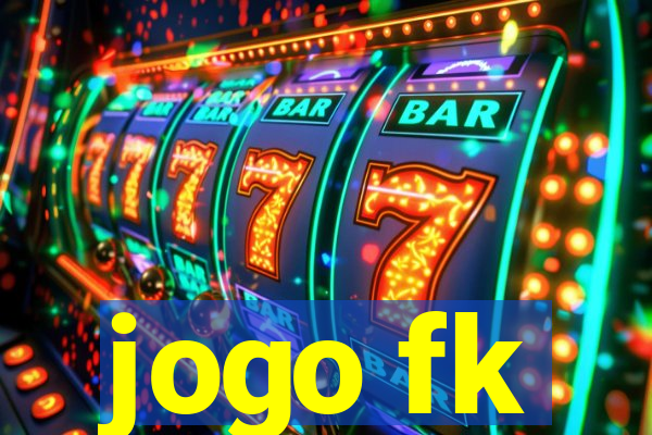 jogo fk