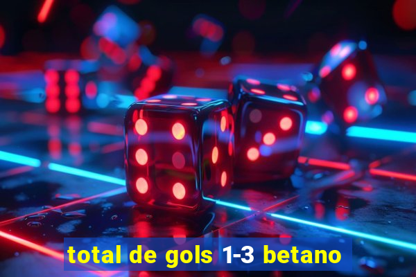 total de gols 1-3 betano