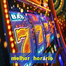 melhor horário para jogar fortune tiger madrugada