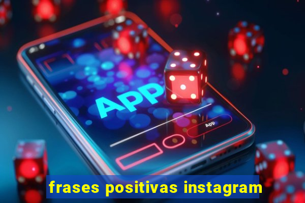 frases positivas instagram