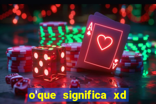 o'que significa xd em jogos