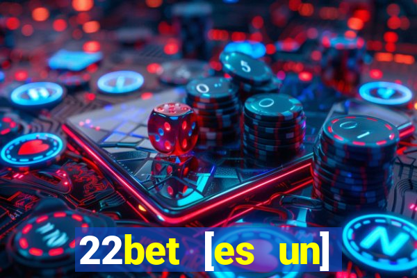 22bet [es un] casino online