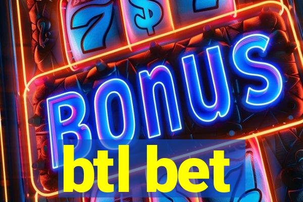 btl bet