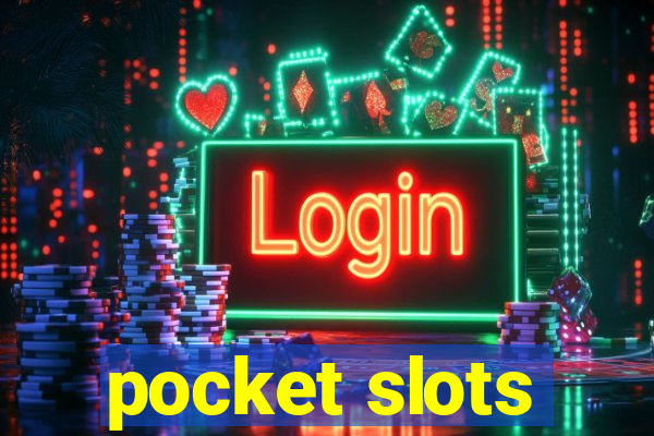 pocket slots