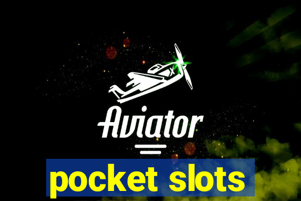 pocket slots