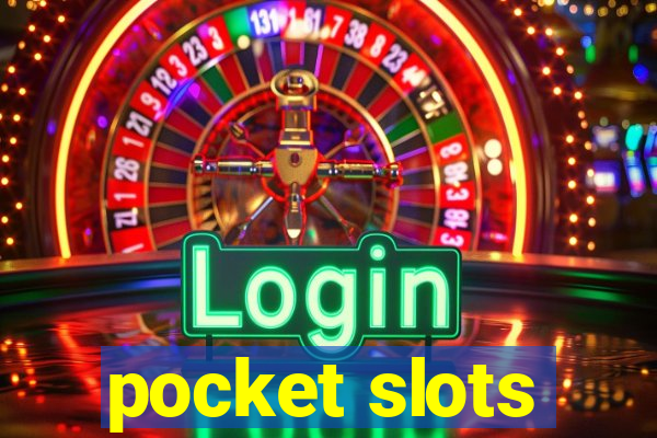 pocket slots