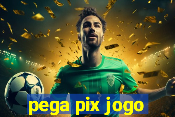 pega pix jogo