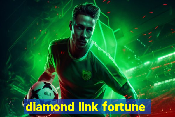 diamond link fortune