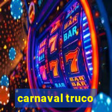 carnaval truco