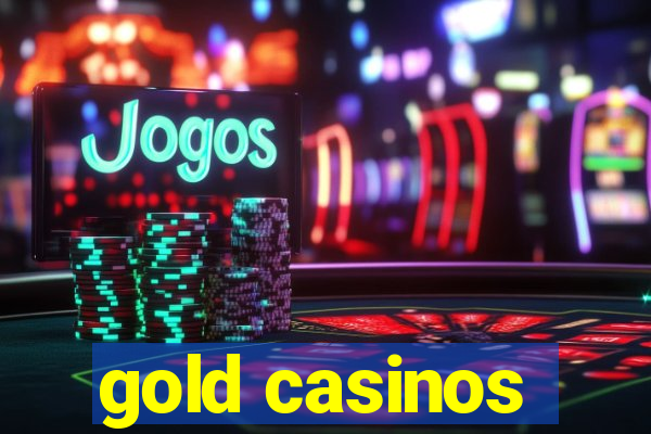 gold casinos