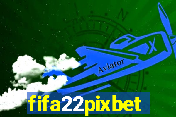 fifa22pixbet