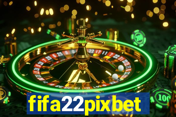 fifa22pixbet