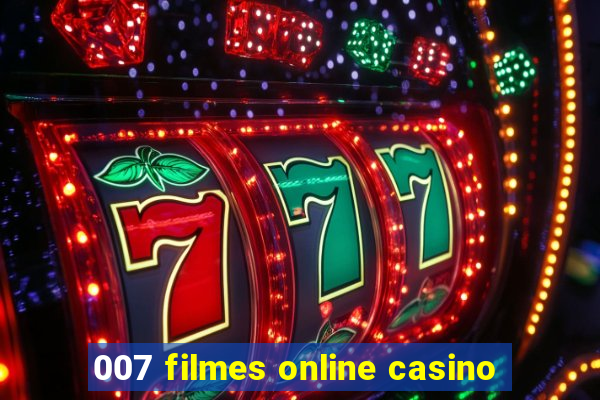 007 filmes online casino