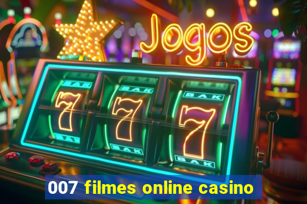 007 filmes online casino