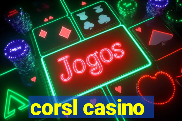 corsl casino