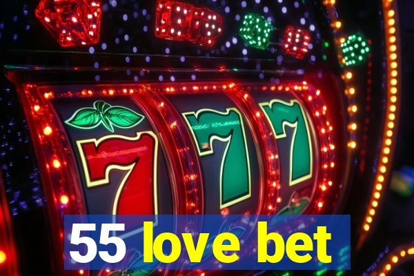 55 love bet